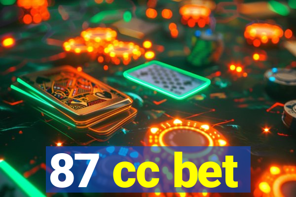 87 cc bet